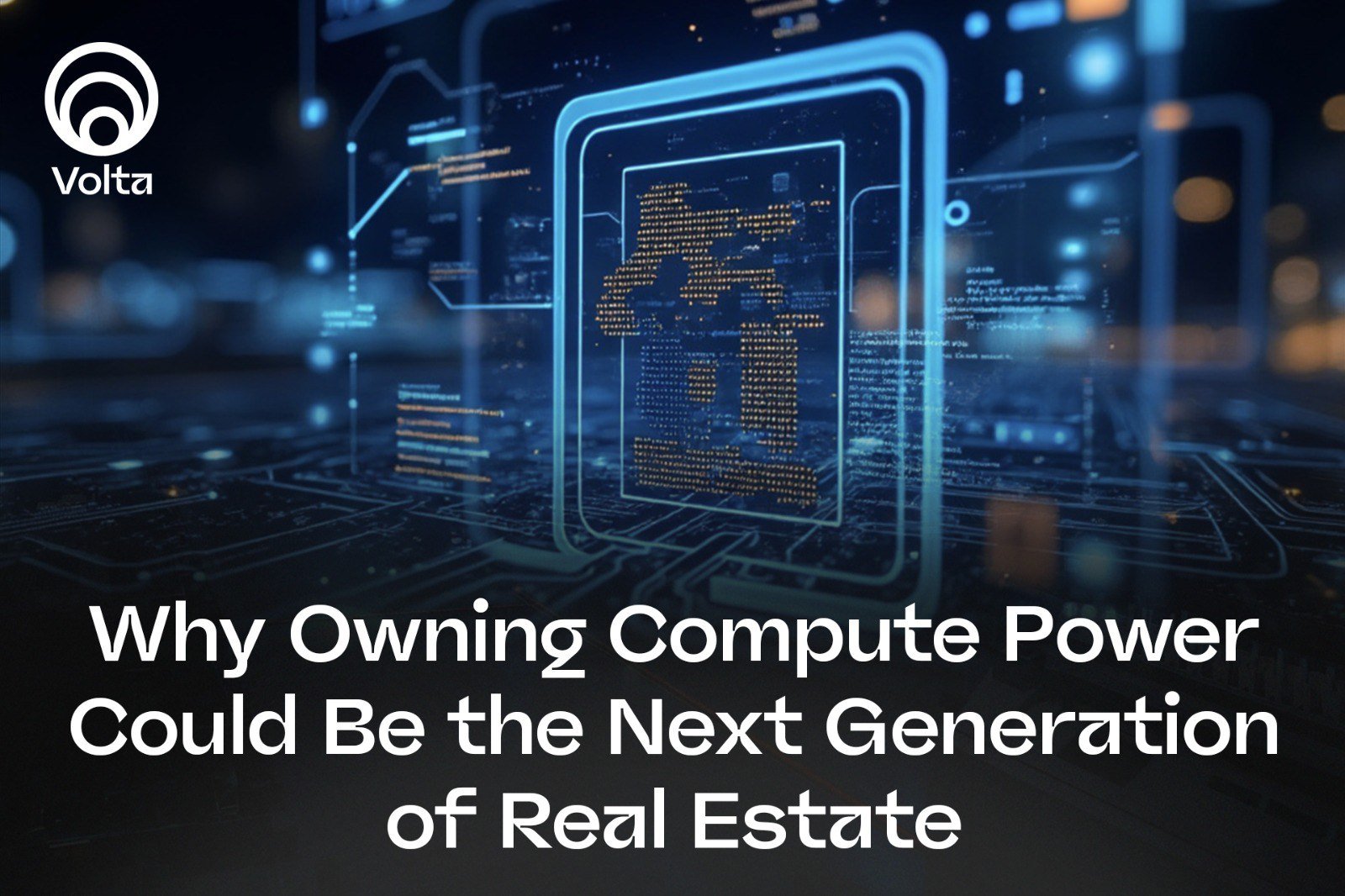 Compute Powered Why Owning Compute Power Could Be the Next Generation of Real Estate